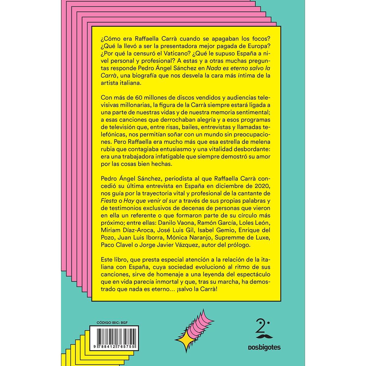 Nada es eterno salvo la Carrà: Una biografía de la italiana que conquistó el mundo