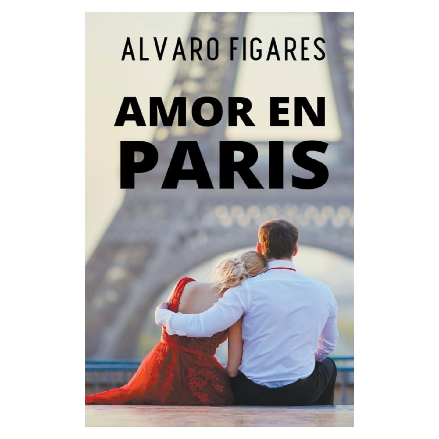 Amor En Paris: Una novela romántica fascinante en el corazón de París. El viaje de Claire hacia el romance, la amistad y el autodescubrimiento. (Spanish Edition)