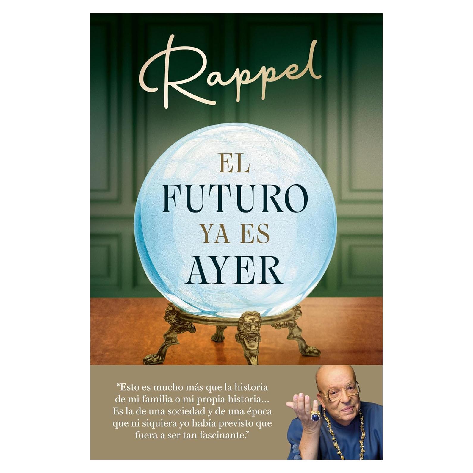 El futuro ya es ayer: Descubre al Rappel que no te esperas en las memorias del año (Spanish Edition)