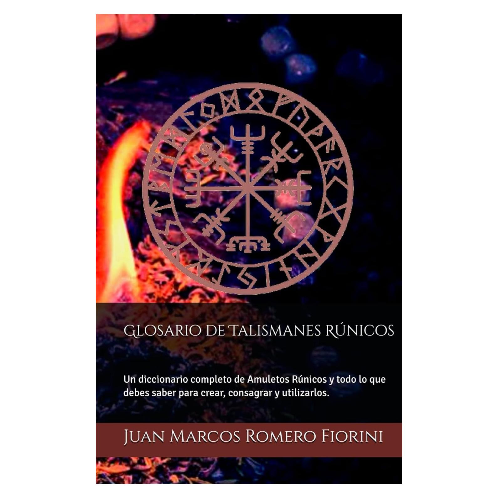 Glosario de Talismanes Rúnicos: Un diccionario completo de AMULETOS Rúnicos y todo lo que debes saber para crear, consagrar y utilizar Amuletos. (RUNAS VIKINGAS Colección) (Spanish Edition)