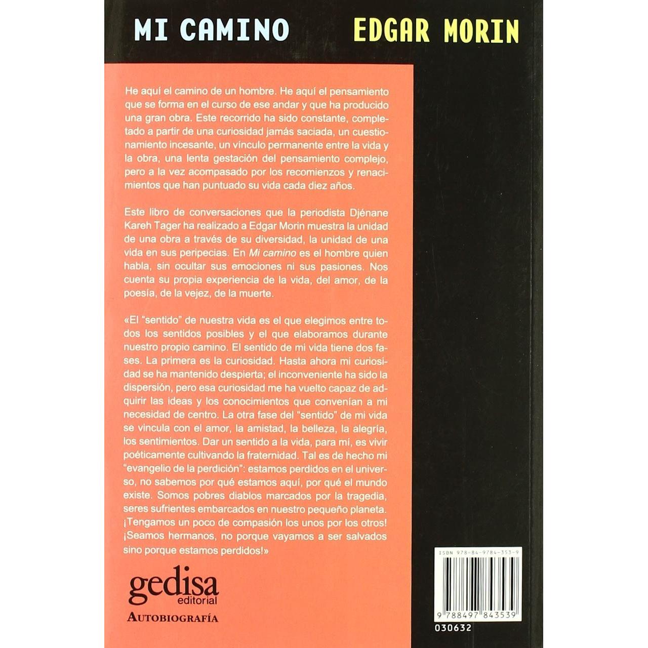 Mi camino: La vida y la obra del padre del pensamiento complejo. Edgard Morin conversa con Djénane Kareh Tager.