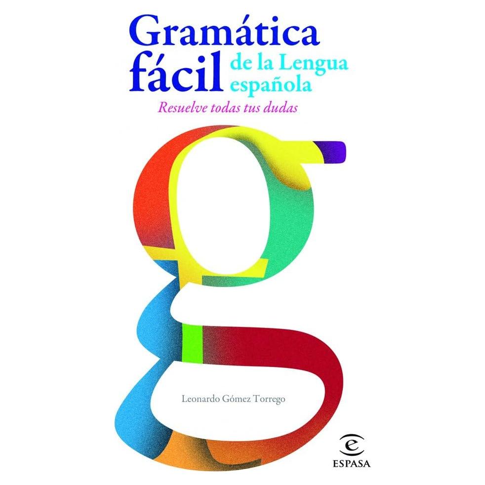 Gramática fácil de la lengua española: Resuelve todas tus dudas