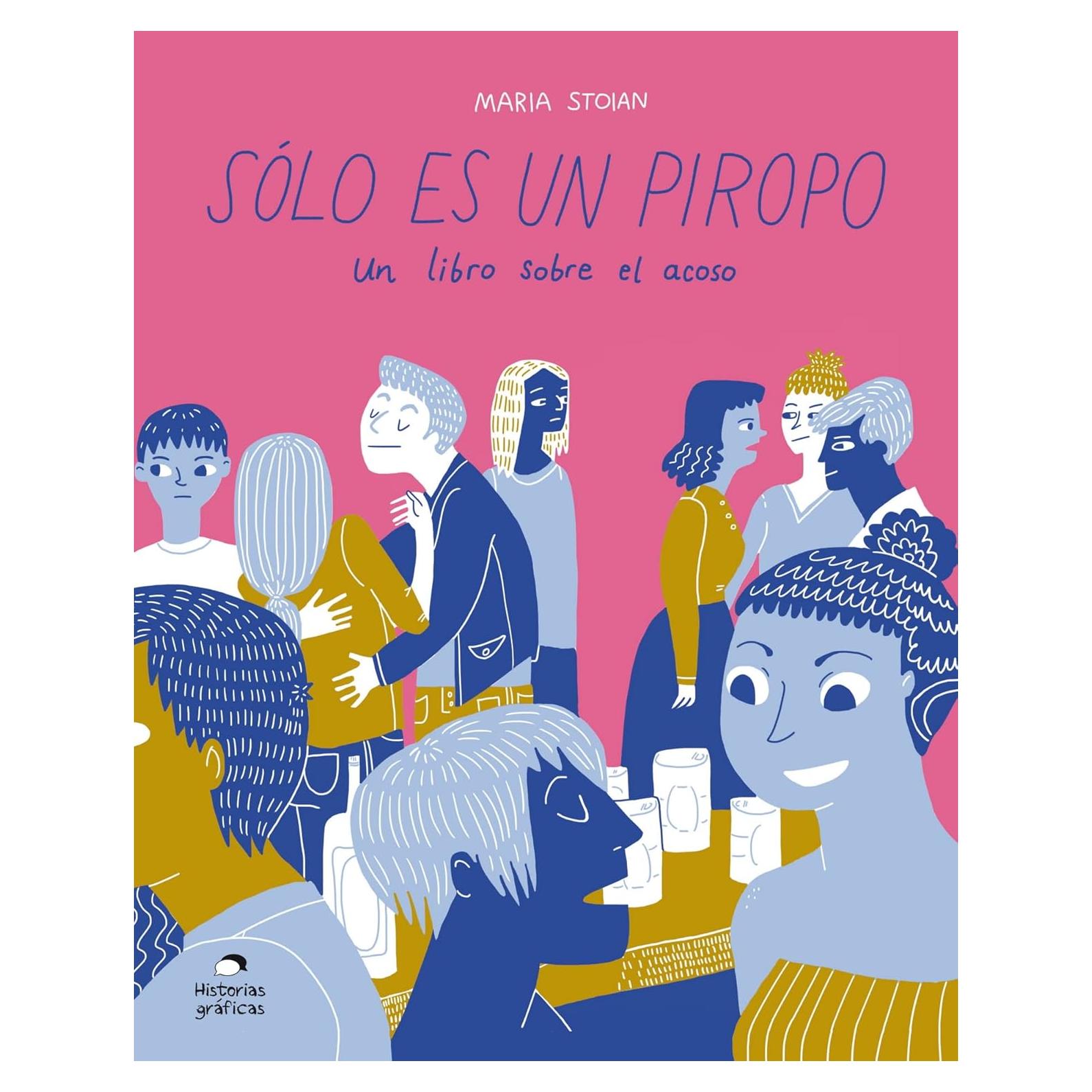Sólo es un piropo: Un libro sobre el acoso (Spanish Edition)