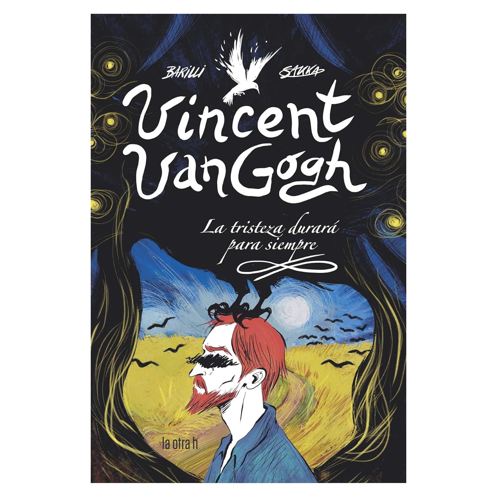Vincent Van Gogh: La tristeza durará para siempre (Spanish Edition)