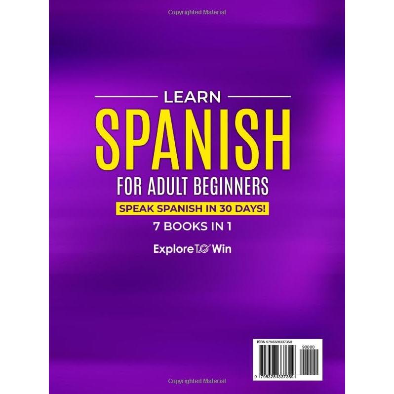 Learn Spanish for Adult Beginners: 7 Books in 1: Speak Spanish In 30 Days!
