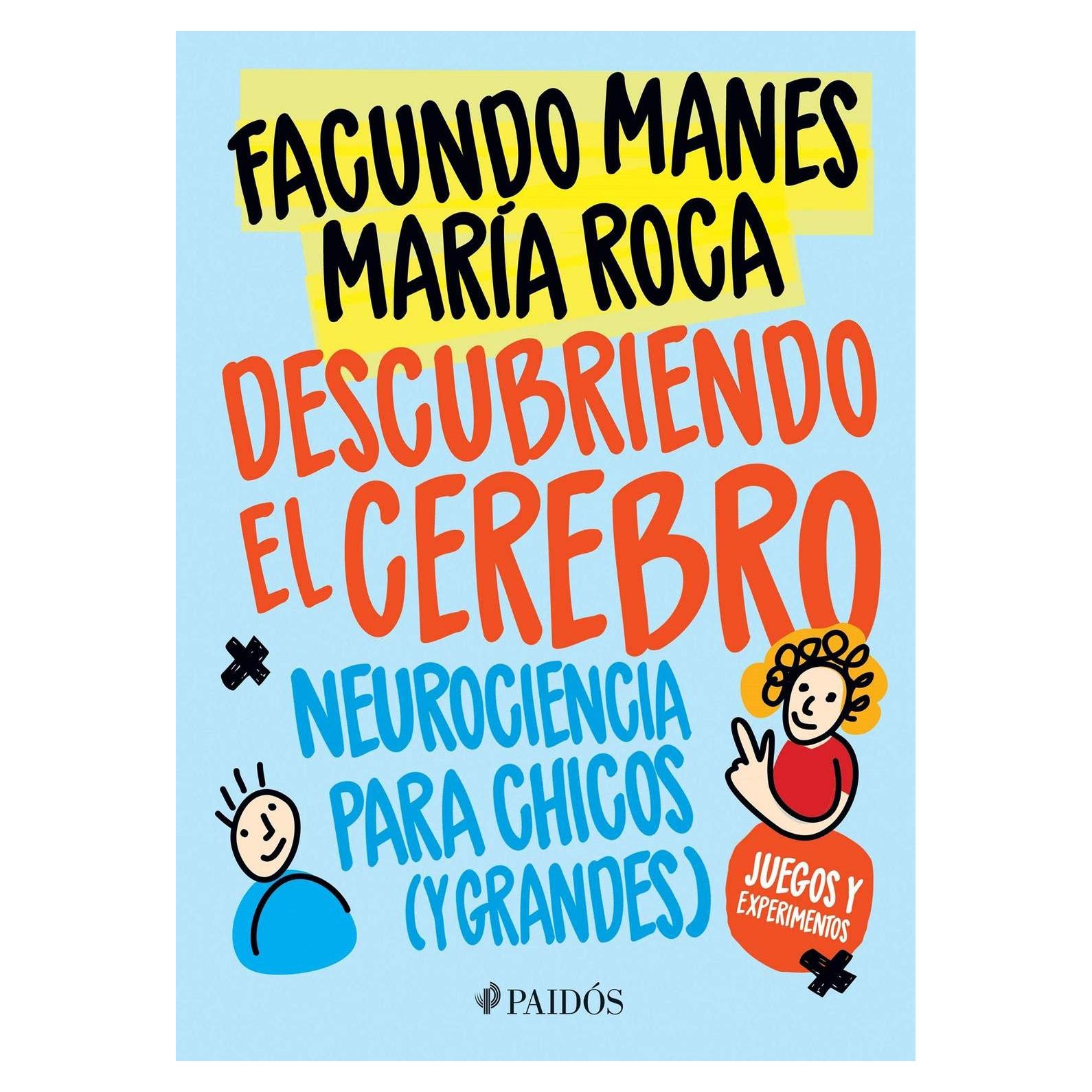 Descubriendo el cerebro: Neurociencia para chicos (y grandes) (Spanish Edition)
