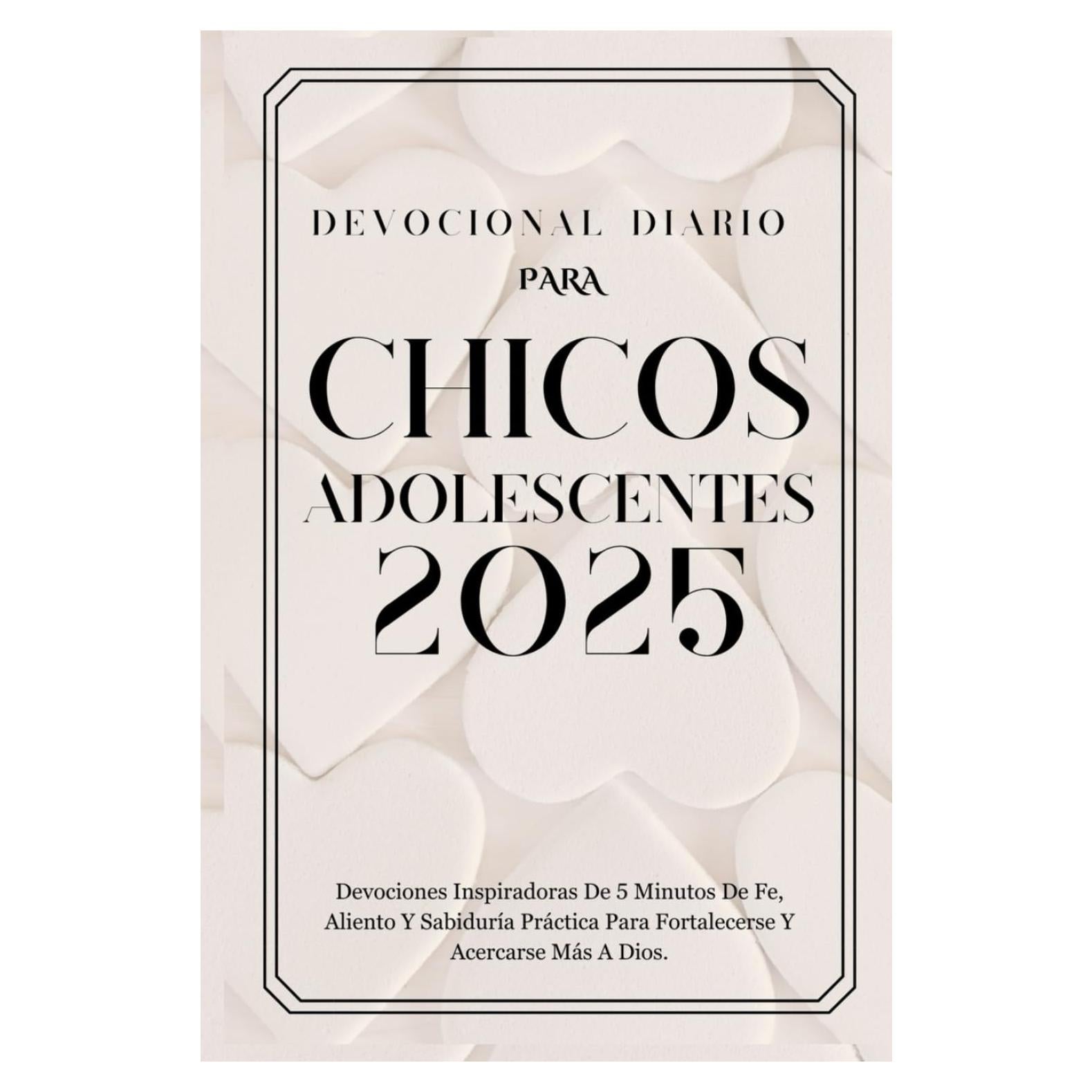 DEVOCIONAL DIARIO PARA CHICOS ADOLESCENTES 2025: Devociones Inspiradoras De 5 Minutos De Fe, Aliento Y Sabiduría Práctica Para Fortalecerse Y ... and Japanese Versions.) (Spanish Edition)