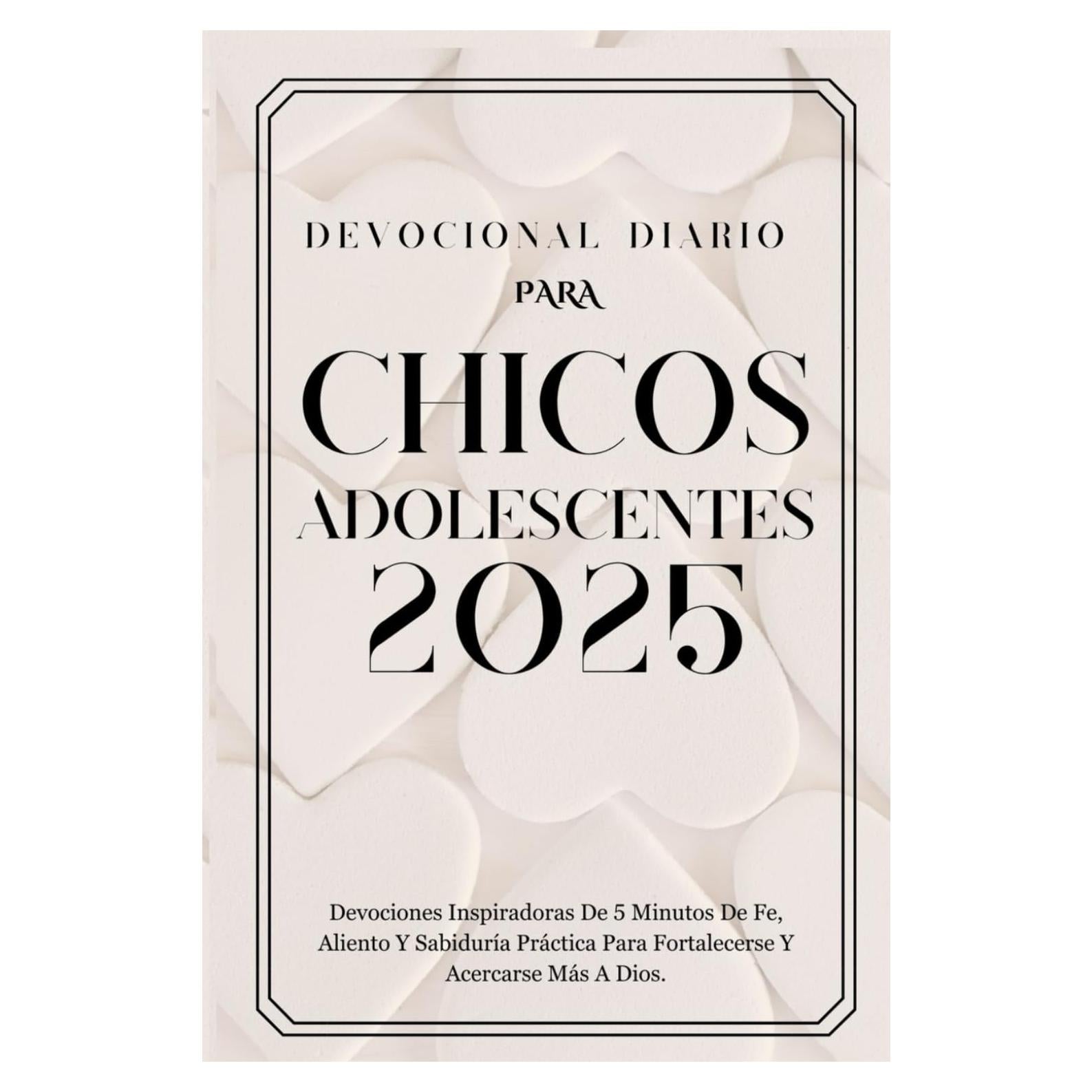 DEVOCIONAL DIARIO PARA CHICOS ADOLESCENTES 2025: Devociones Inspiradoras De 5 Minutos De Fe, Aliento Y Sabiduría Práctica Para Fortalecerse Y ... and Japanese Versions.) (Spanish Edition)