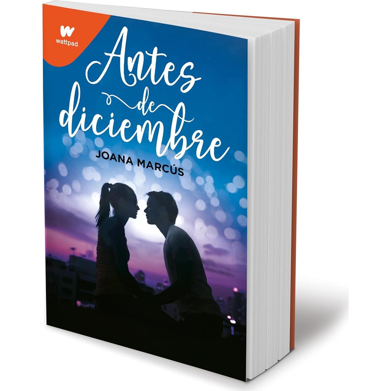 Antes de diciembre / Before December (Wattpad. Meses a tu lado) (Spanish Edition)