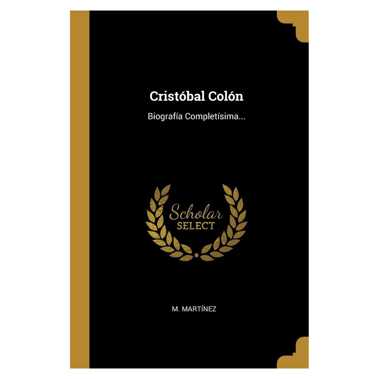 Cristóbal Colón: Biografía Completísima... (Spanish Edition)
