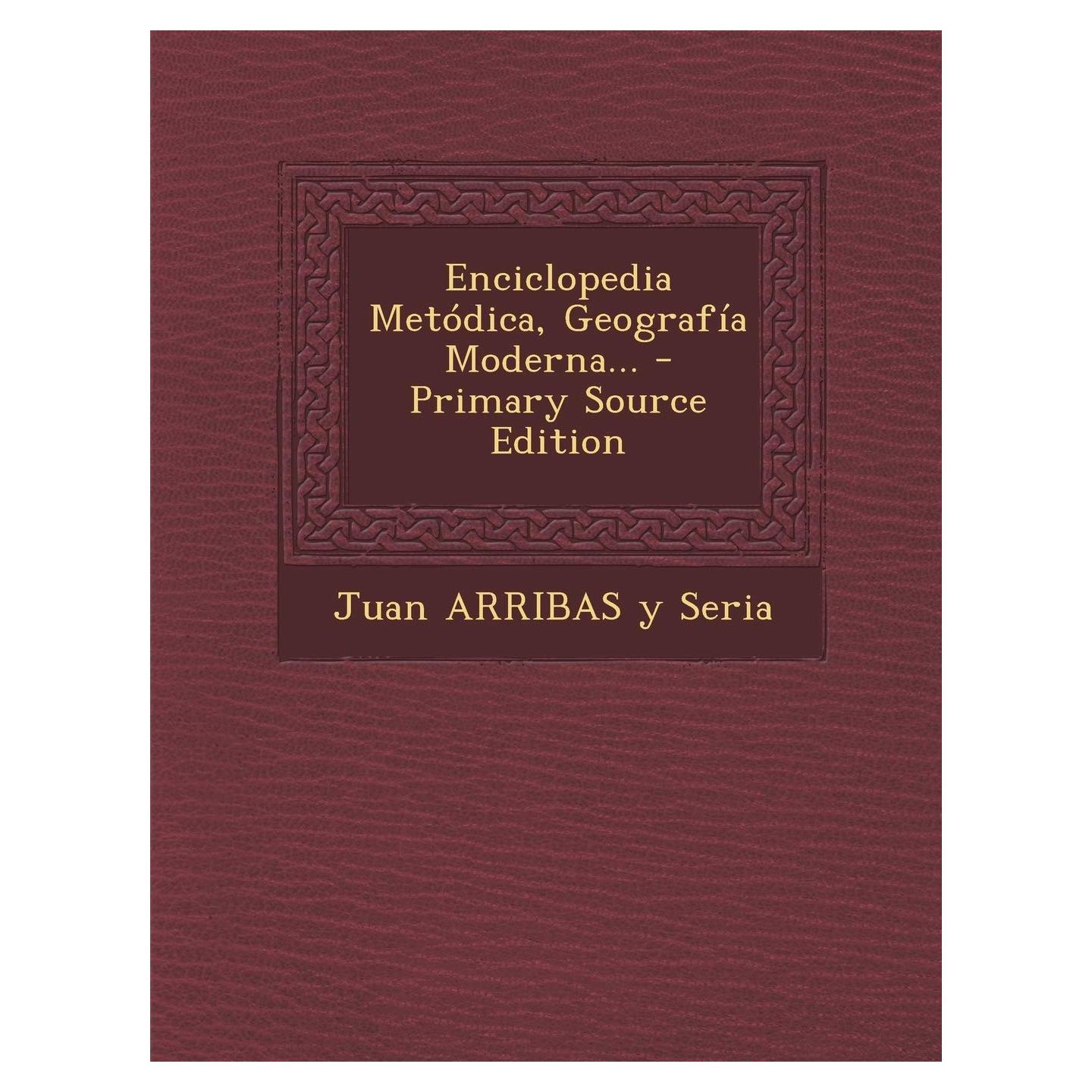 Enciclopedia Metódica, Geografía Moderna... (Spanish Edition)