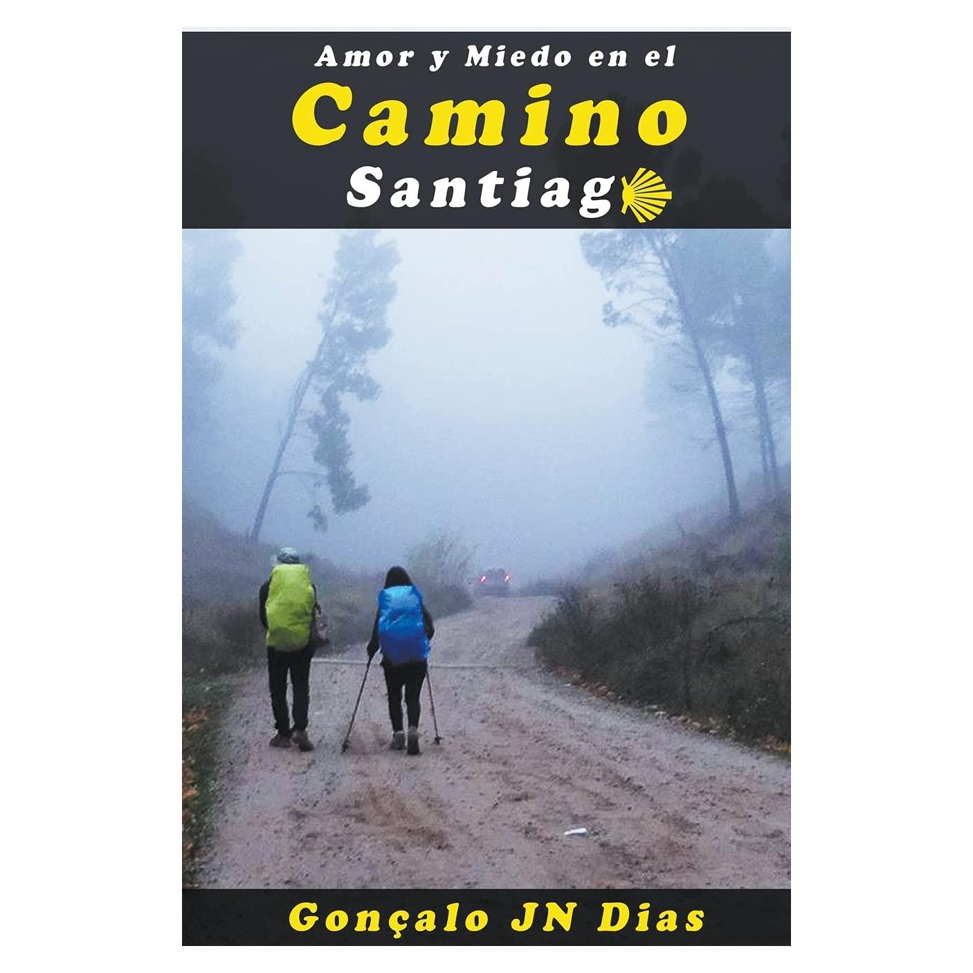 Amor y Miedo en el Camino de Santiago (Spanish Edition)