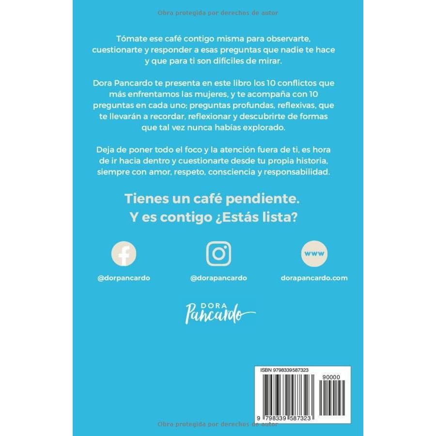Un Café Contigo: 10 Preguntas a los 10 Conflictos Físicos, Mentales y Emocionales que más Enfrentamos las Mujeres (Spanish Edition)