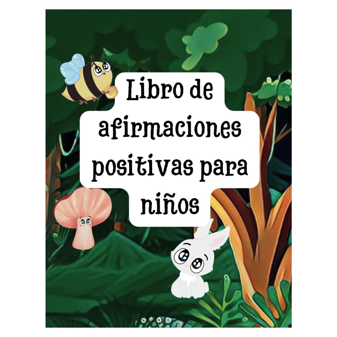 Libro de afirmaciones positivas: Afirmaciones diarias Motivación para niños, autoestima, amor propio, citas empoderadoras.: libro salud emocional en ... motivacionales para niños (Spanish Edition)