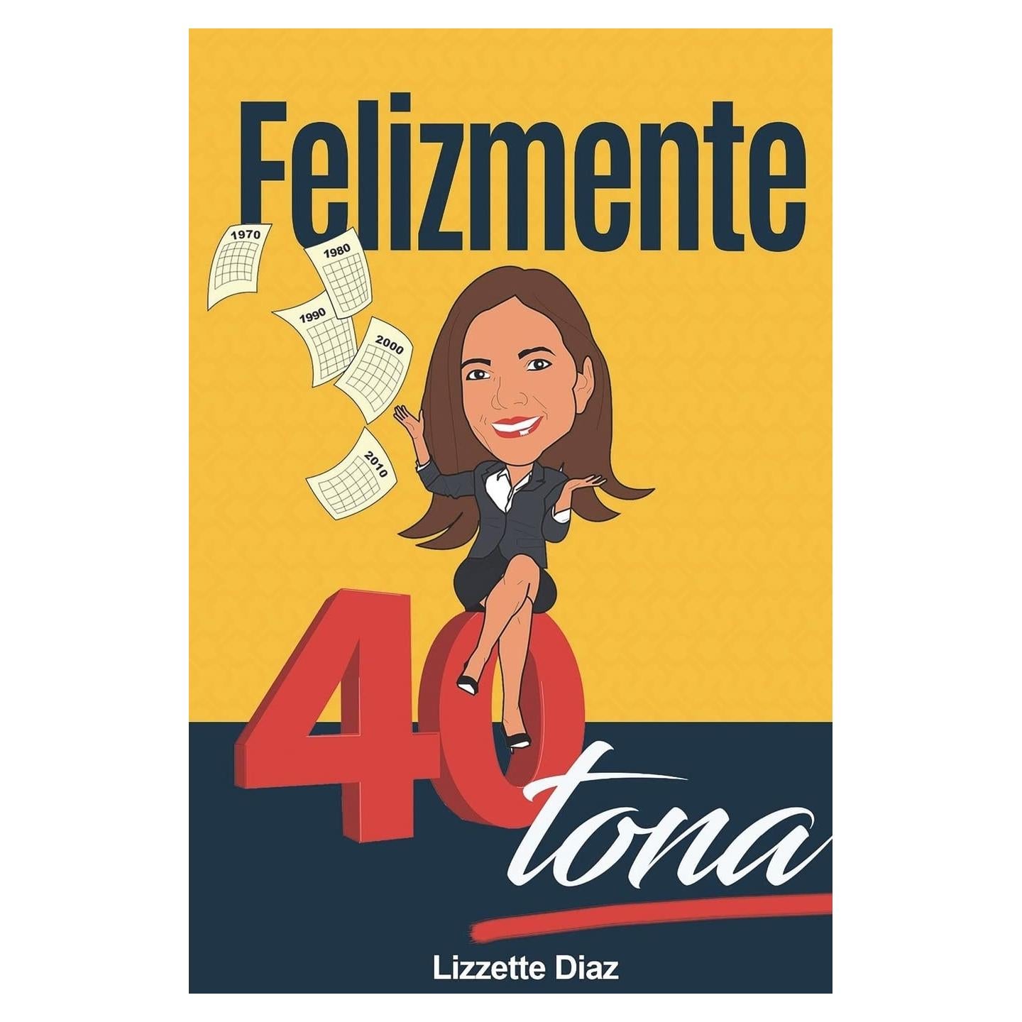 Felizmente 40tona (Spanish Edition)