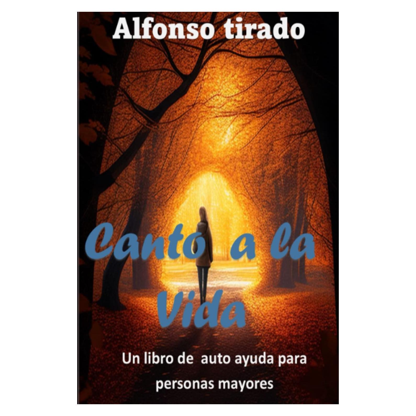 Canto a la vida: Libro de autoayuda para personas mayores (Spanish Edition)