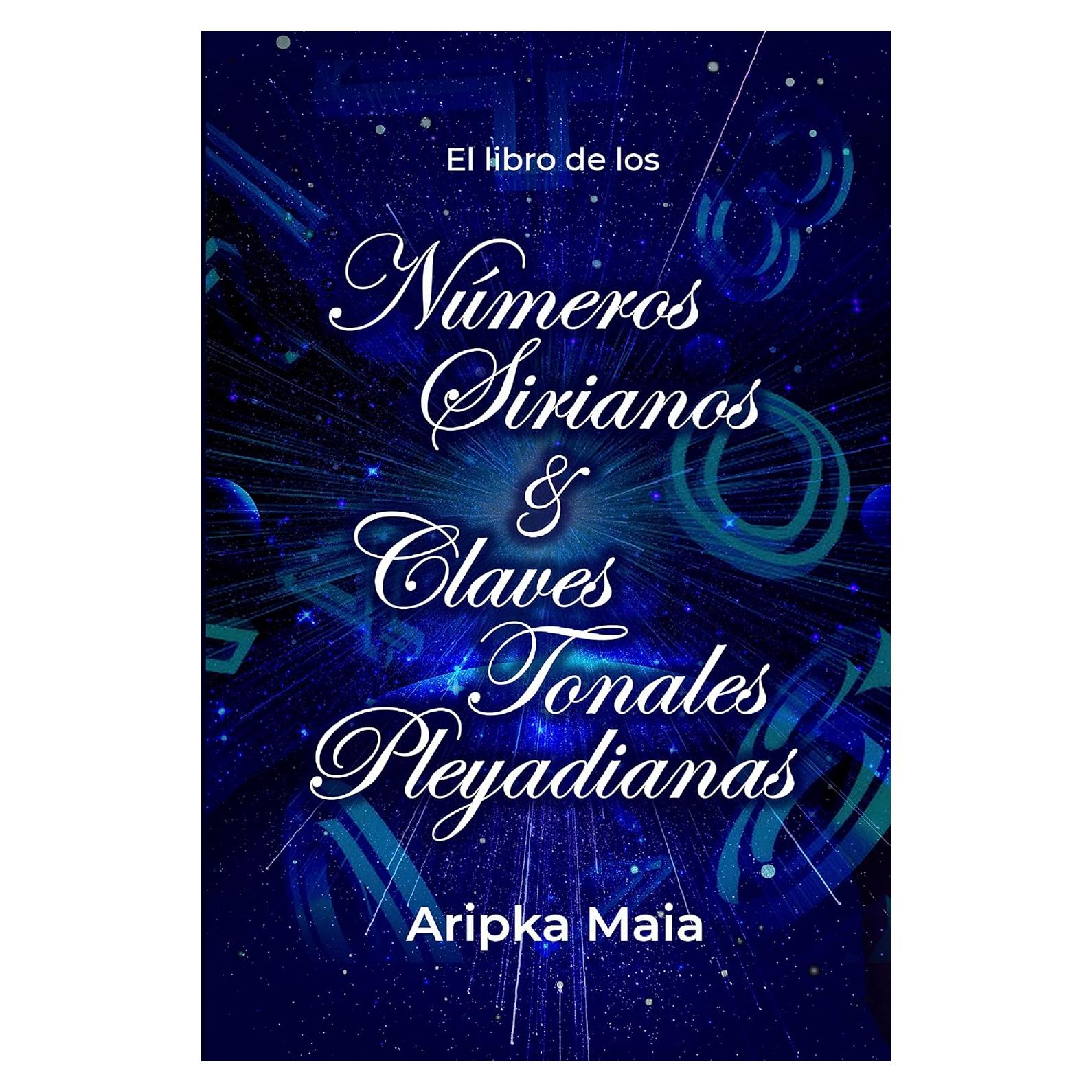 Libro de Números Sirianos y Claves Pleyadianas - Edición Español