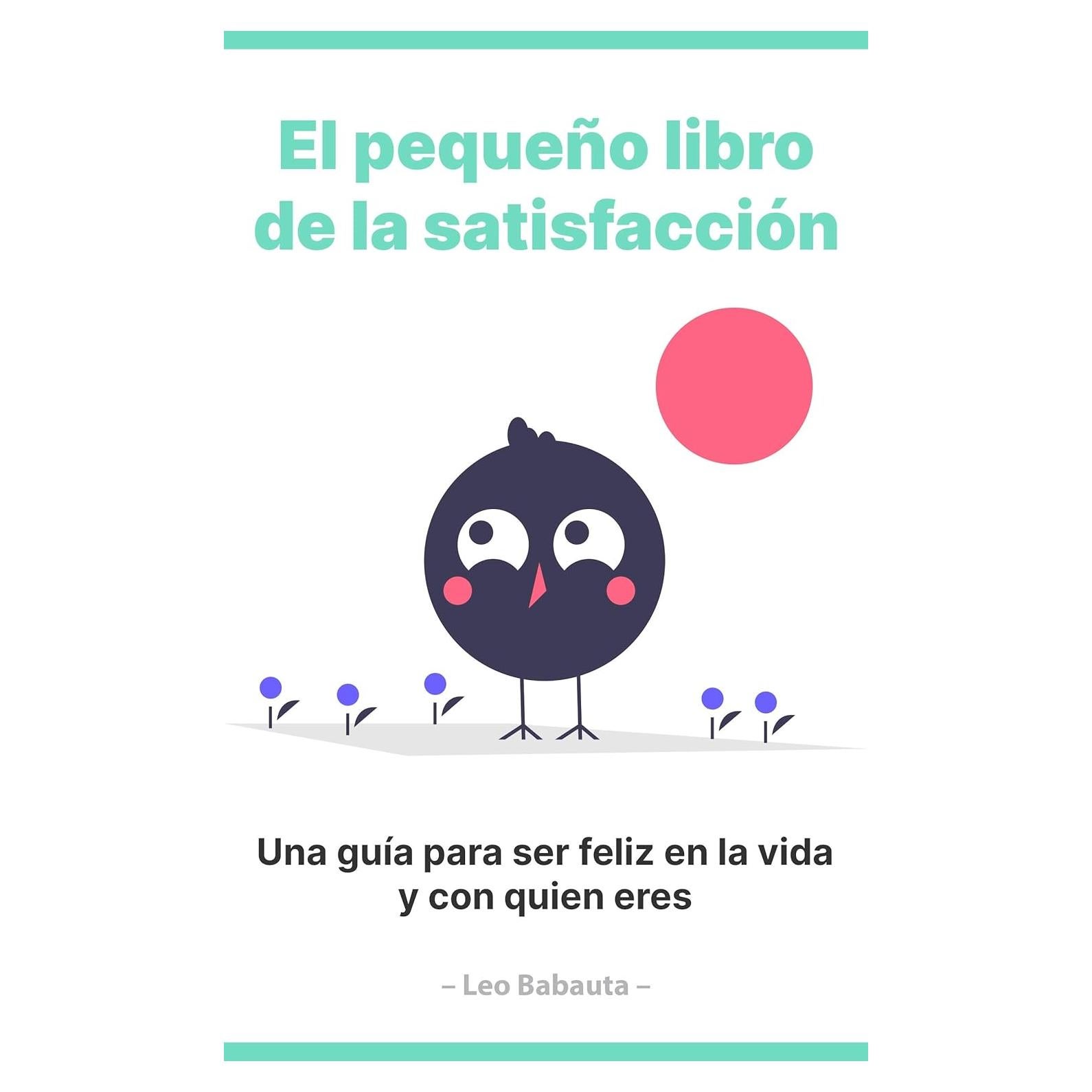 El pequeño libro de la satisfacción Zen Habits - Guía de felicidad