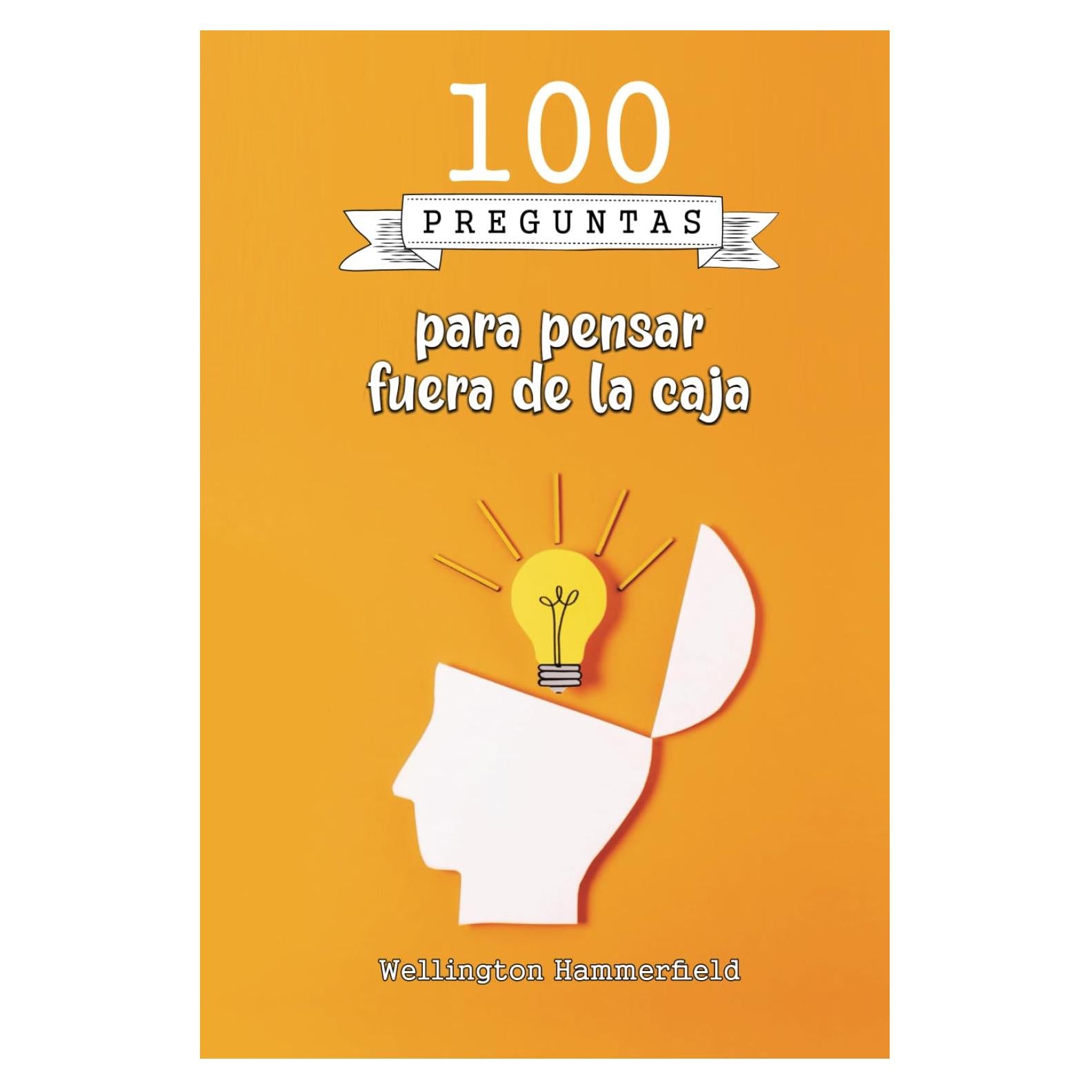 100 Preguntas para Pensar Fuera de la Caja - Libro en Español