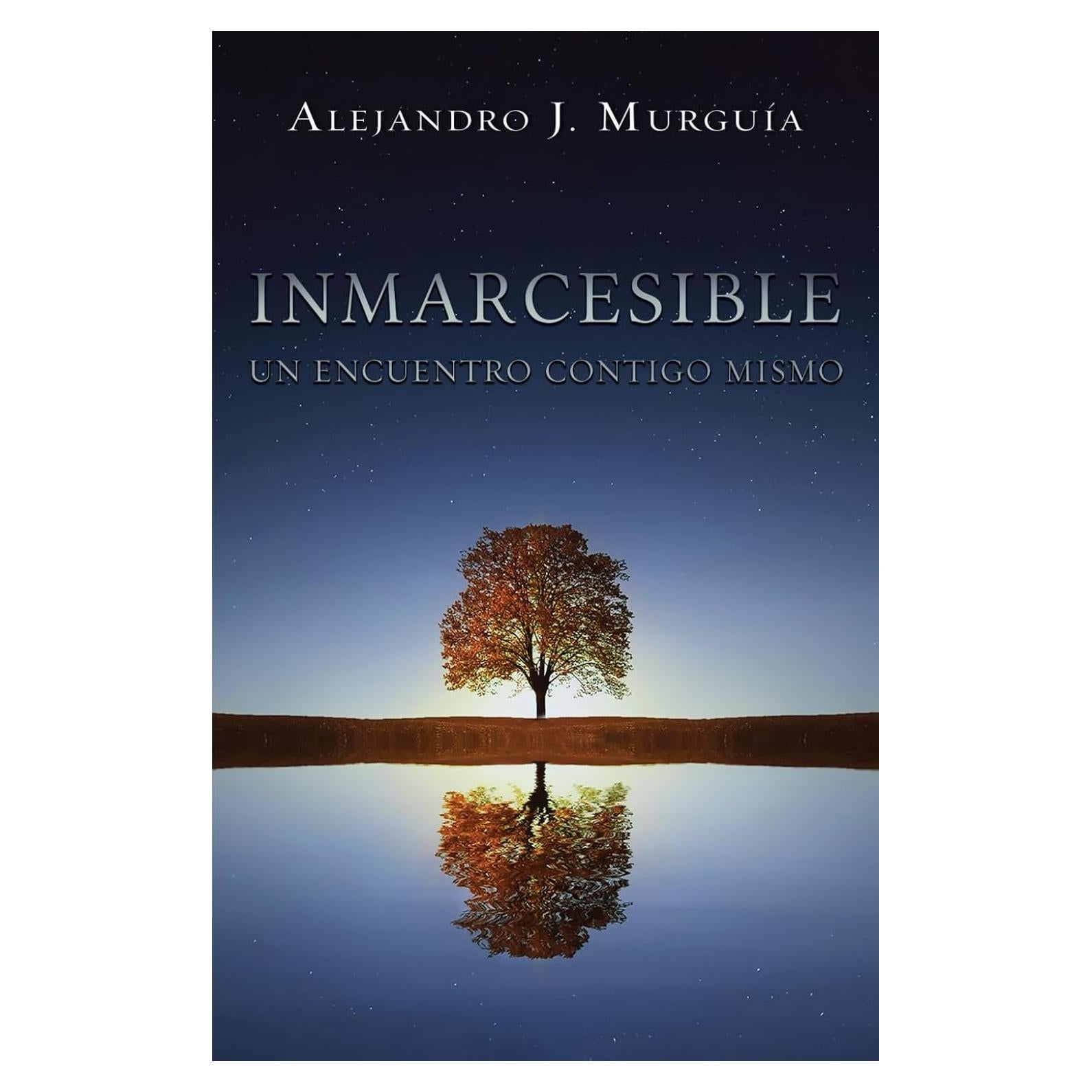 Inmarcesible: Un encuentro contigo mismo (Spanish Edition)
