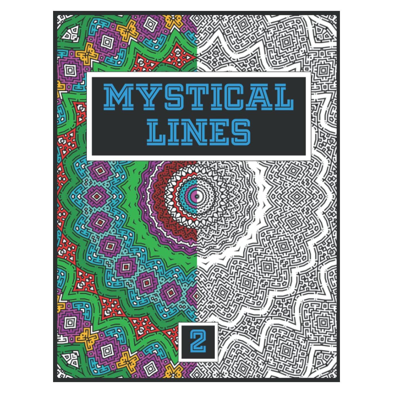 Mystical lines 2: Libro de colorear para adultos que no quieren mandalas (MYSTICAL LINES - EL ORIGINAL) (Spanish Edition)