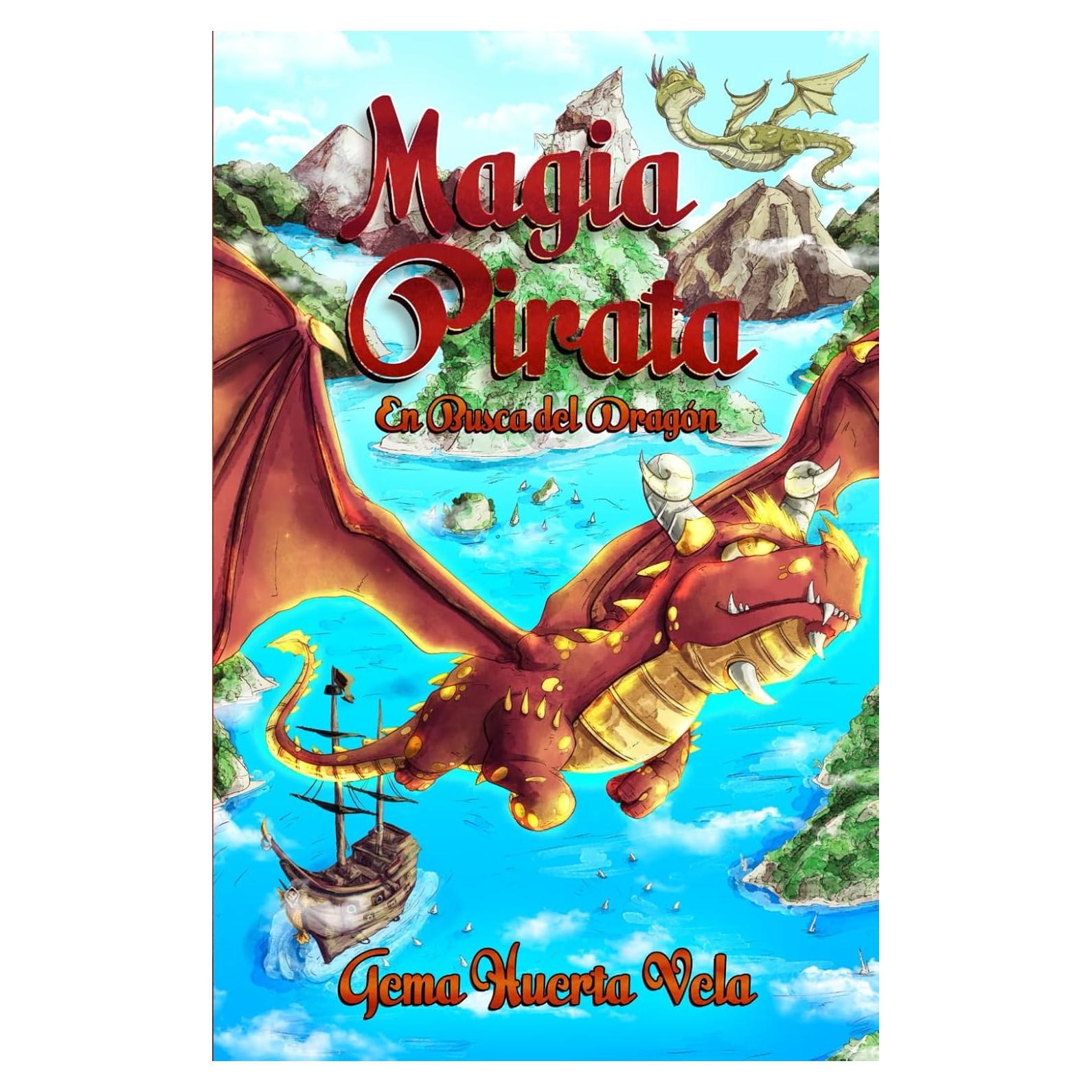 Magia Pirata 2 - En Busca del Dragón: Un libro de aventuras y diversión que no podrán parar de leer (Spanish Edition)