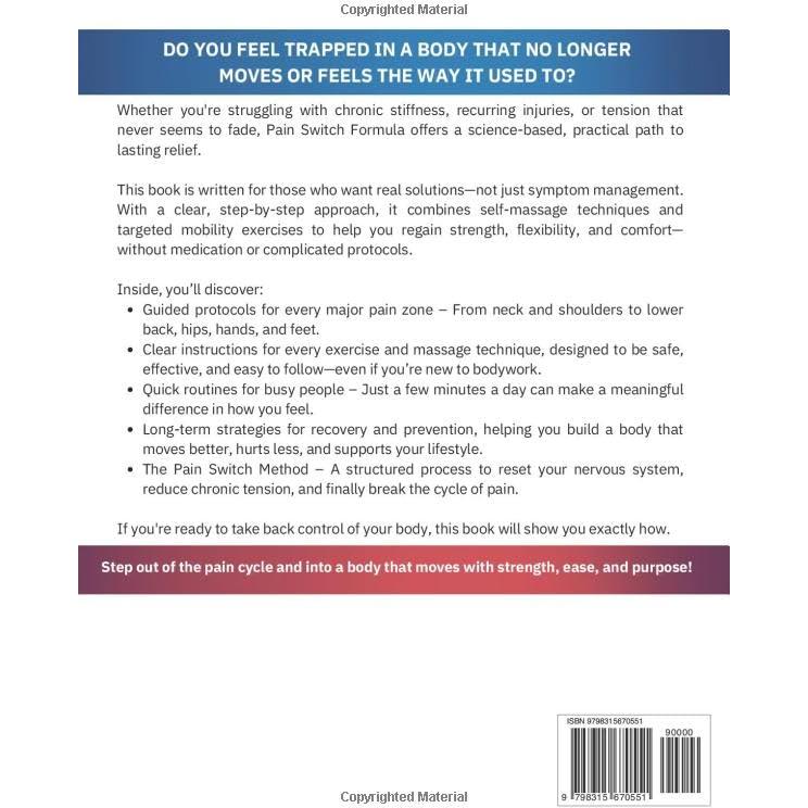 Pain Switch Formula: Step-by-Step Guide to Relieve Pain, Recover from Injuries, and Restore Full-Body Mobility with Self-Massage and Targeted Exercises