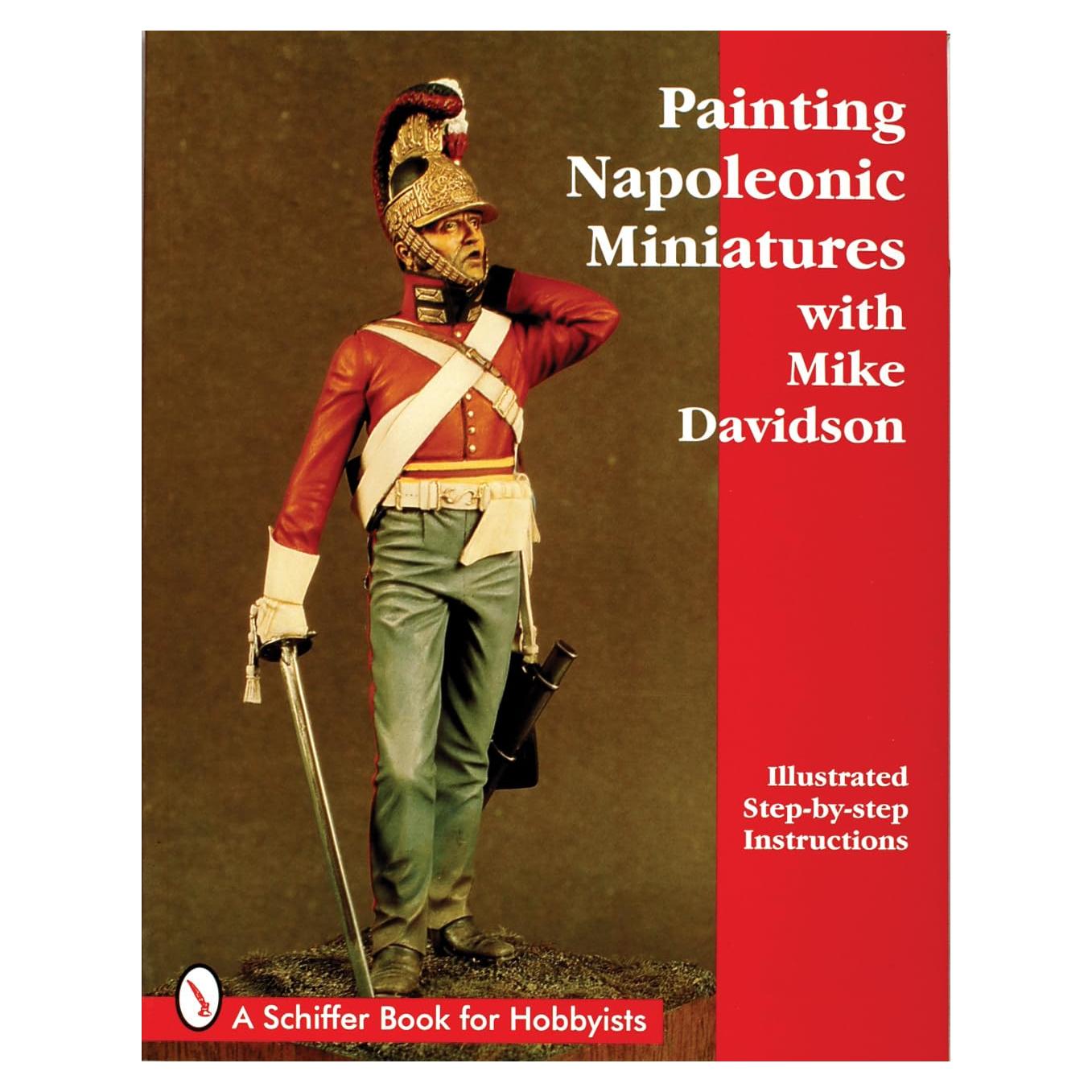 Painting Napoleonic Miniatures (Schiffer Book for Hobbyists)