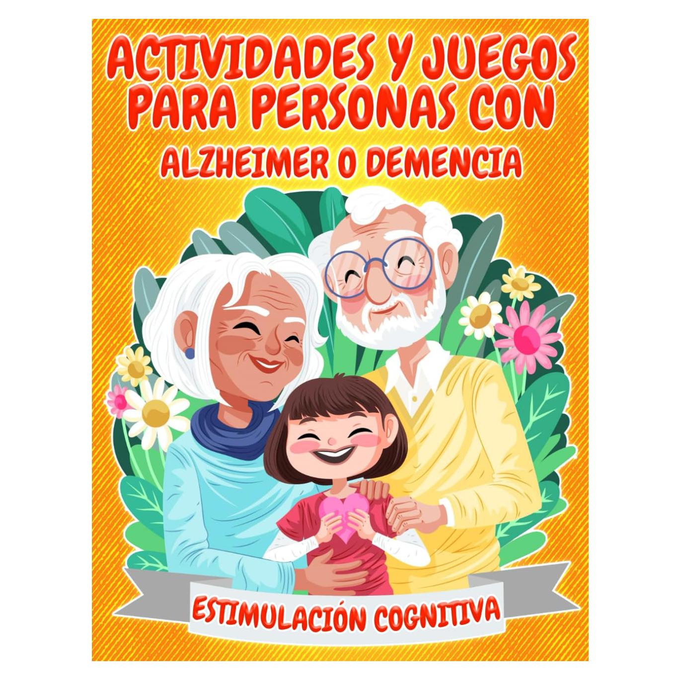 Actividades y Juegos para Personas con Alzheimer o Demencia | Estimulación Cognitiva: Ejercicios Fáciles a Color y Tamaño Grande para Fases Moderada y ... en Personas Mayores) (Spanish Edition)