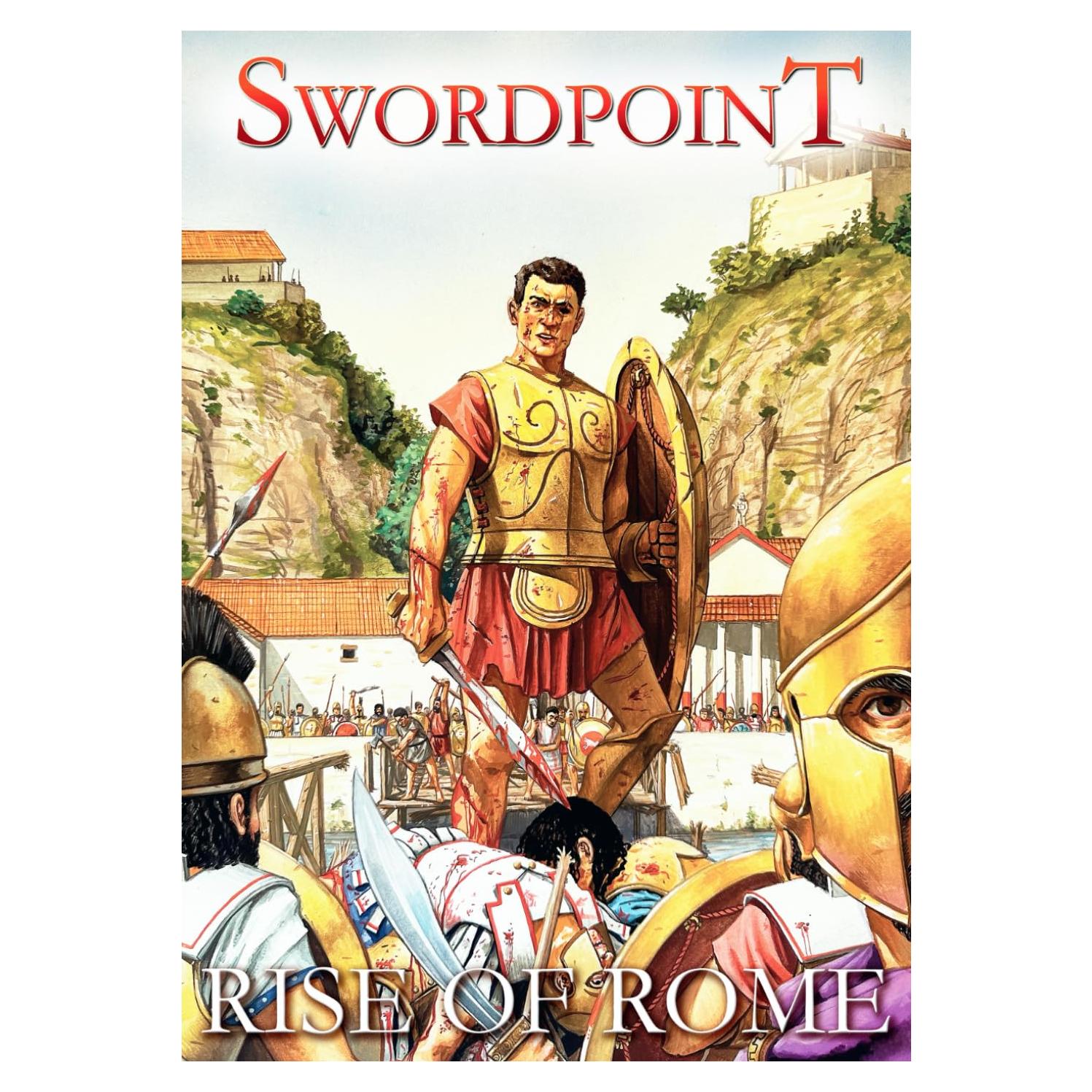 Swordpoint: Rise of Rome: Wargaming Supplement for the Swordpoint Rulebook
