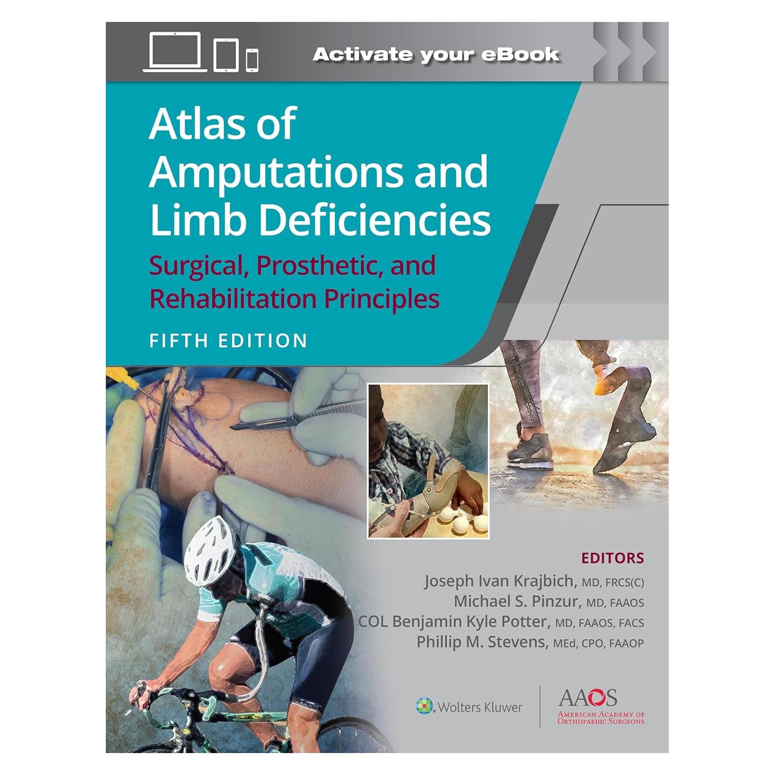 Atlas of Amputations and Limb Deficiencies 5: Surgical, Prosthetic, and Rehabilitation Principles (AAOS - American Academy of Orthopaedic Surgeons)