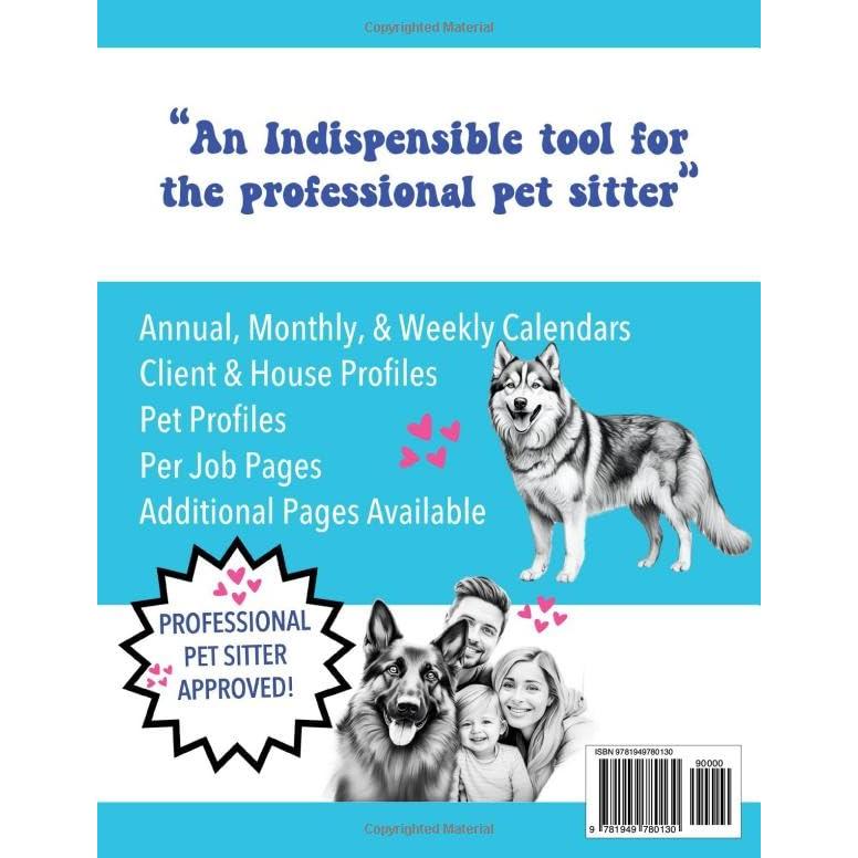 The 2025 Pet Sitter's Planner & Logbook: A Comprehensive All-In-One Notebook for Keeping Your Pet Sitting Jobs, Client, Home, and Pet Profiles Organized & Easy to Access