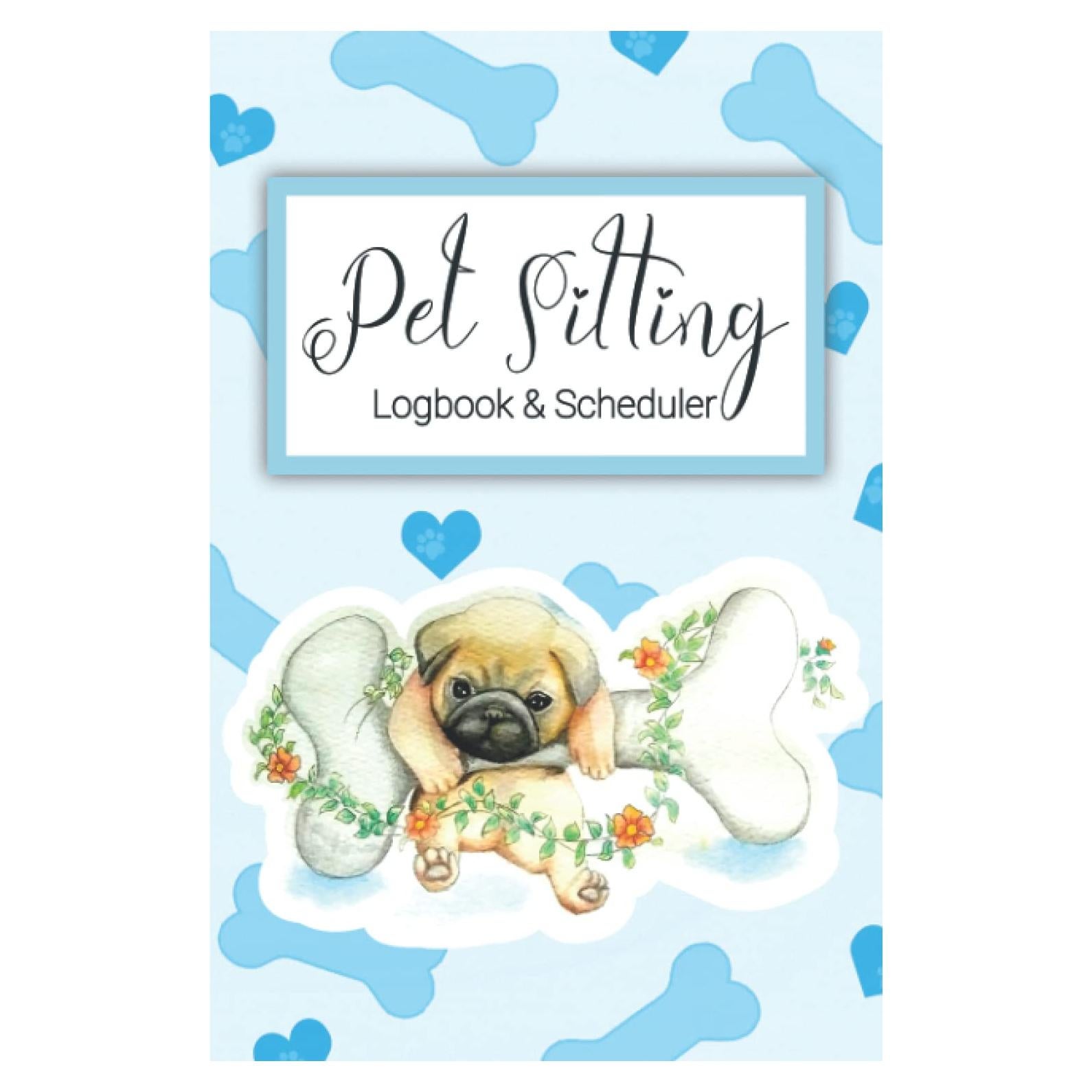 Pet Sitting Logbook and Scheduler: A Dog Walker and Pet Sitter Logbook Tracker and Planner with a 52 Week Undated Calendar, 6" x 9"