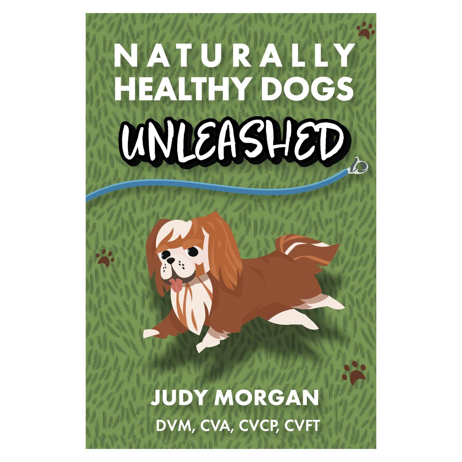 Naturally Healthy Dogs Unleashed