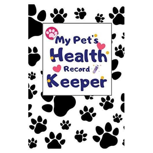 My Pet's Health Record Keeper: Pet Medical Journal Log Book, Medication & Vaccination Record, Daily Meal Tracker and More!