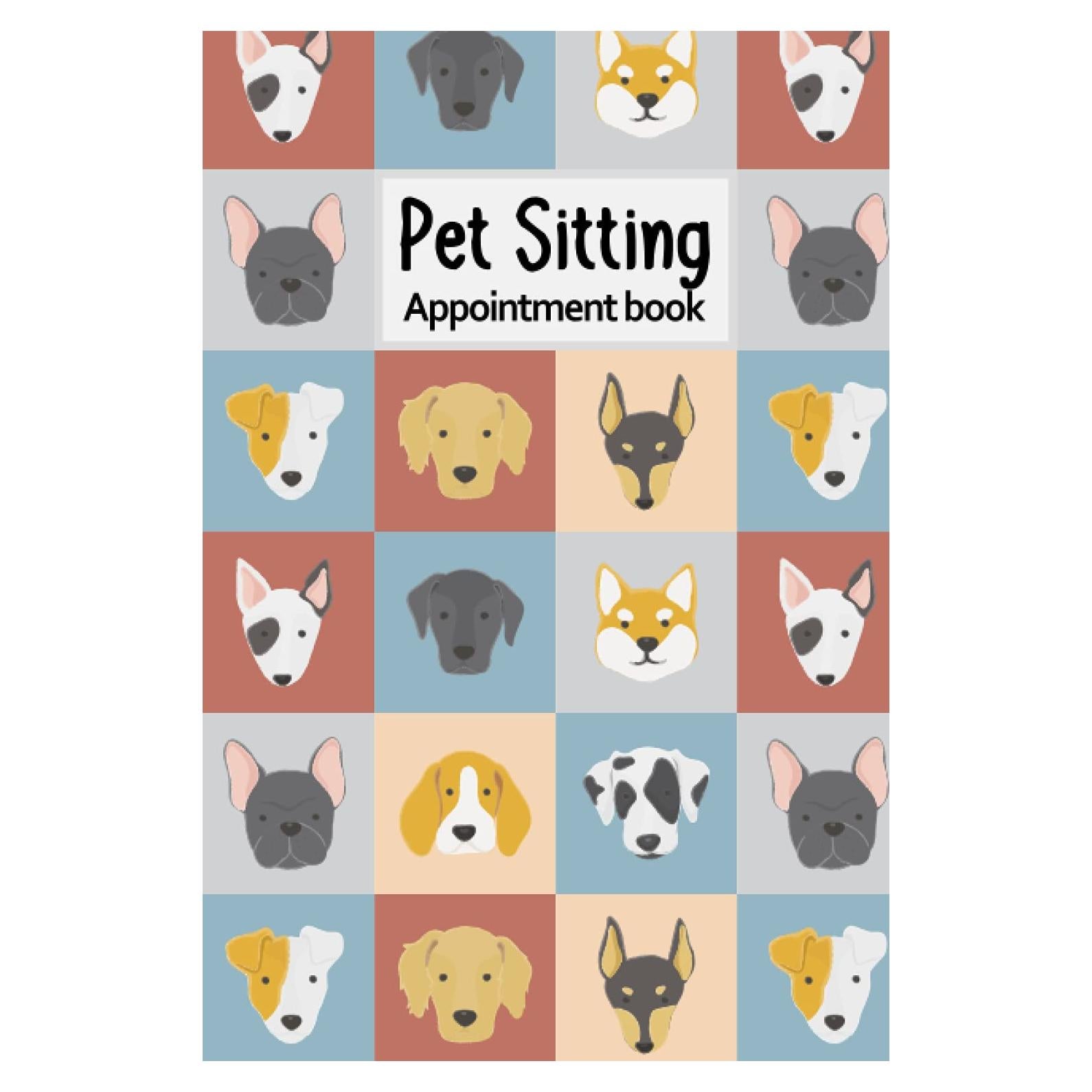 Pet Sitting Appointment Book: Professional Pet Sitting Client Information & Appointment Book with A to Z and 0..9 Alphabetic Tabs | Handy size 6" x 9"
