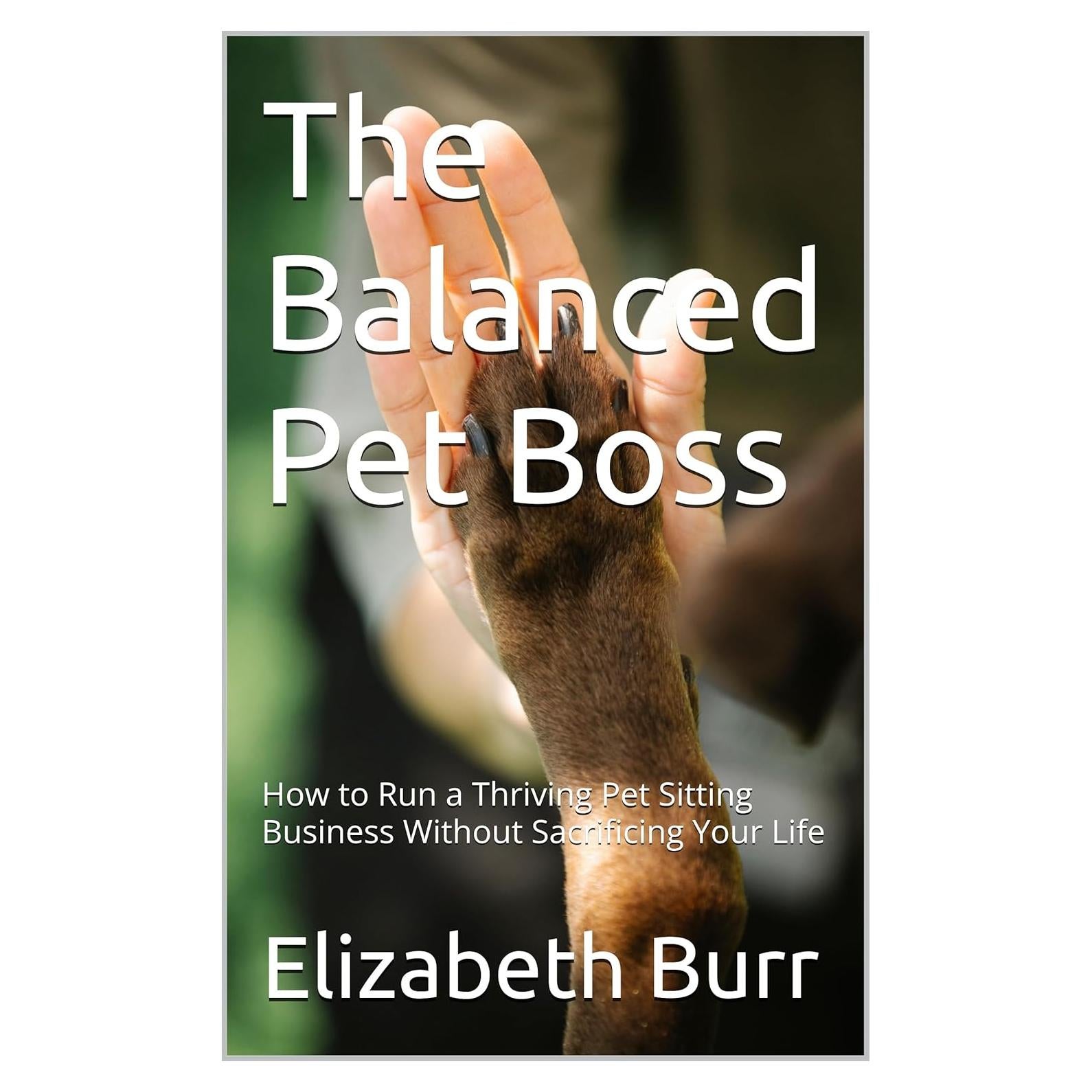 El Jefe de Mascotas Equilibrado - Guía para Negocios de Cuidado de Mascotas