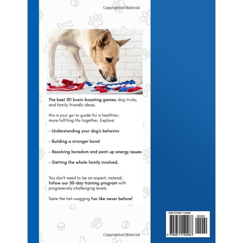ENRICHMENT GAMES FOR DOGS: The 101 Best Mental Exercises with Easy Instructions and Tricks to Keep Your Dog Engaged, Improve Behavior with Fun Activities | 30-Day Basic to Advanced Program