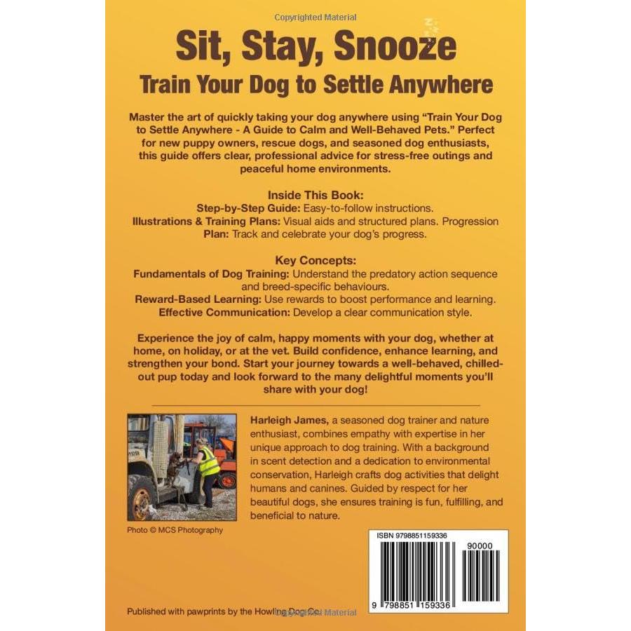 Sit, Stay, Snooze: Teach Your Dog to Settle and Relax - A fun, simple way to help your dog relax anywhere, transforming tail-wagging energy into serene doggy zen.