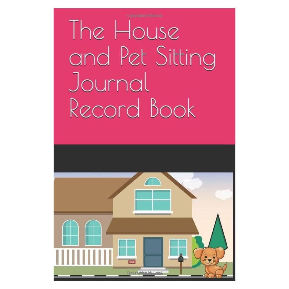 The House and Pet Sitting Journal Record Book