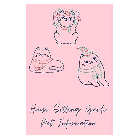 House Sitting Guide Pet Information: Pet Sitting Log Book for Pet Sitters