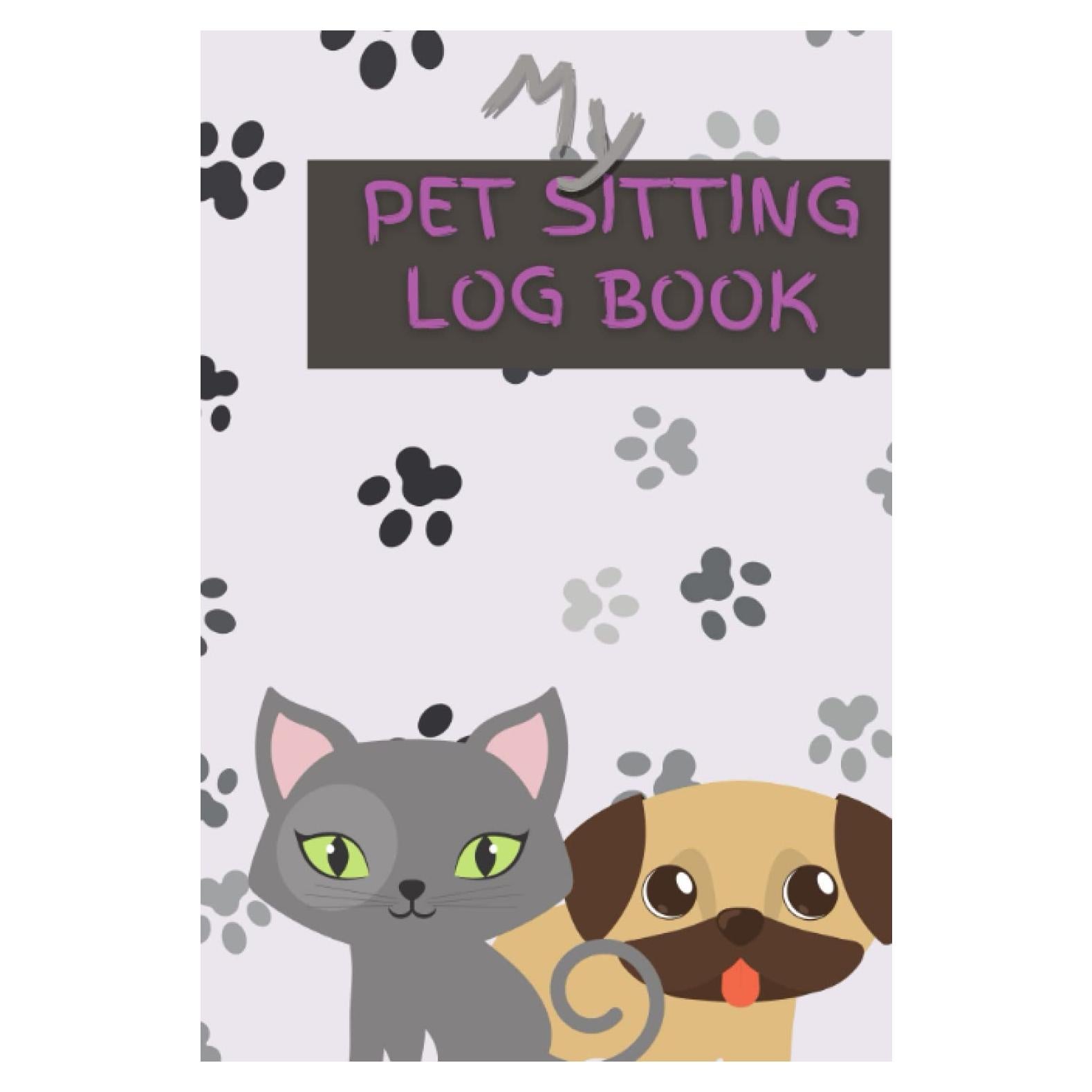 Pet Sitting Log Book: Pet Sitting Log Book | 100 Pages | 6" x 9" | Emergency Contacts, Toys, Food, Treat, Vet Info | Journal notes for future visits