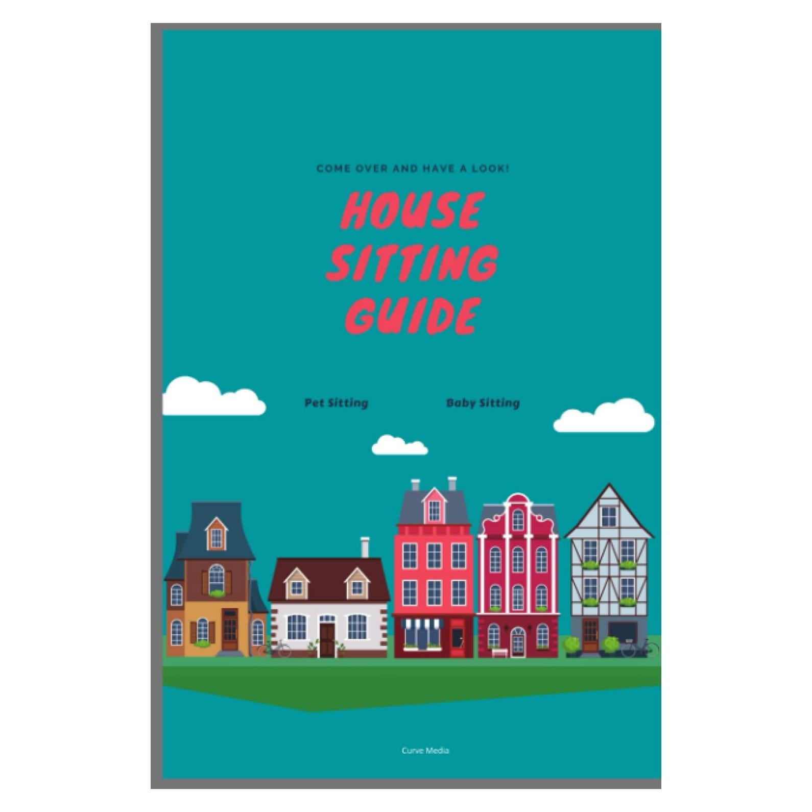 House Sitting Guide: Pet Sitting Log Book | Complete Guide to House Sitting | Client log Book planner to track and record