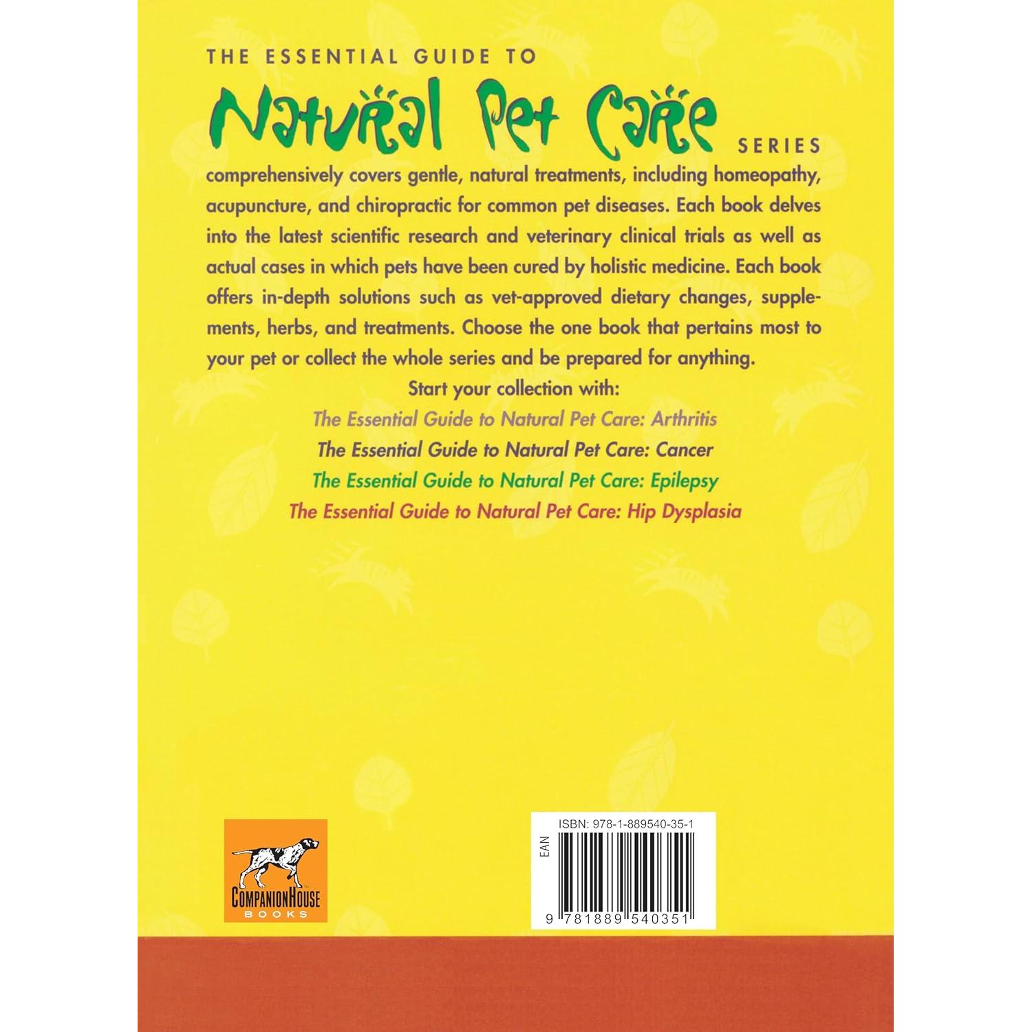 Cancer: The Essential Guide to Natural Pet Care for Cats & Dogs (CompanionHouse Books) Includes Herbs, Homeopathy, Dietary Supplements, Natural Nutrition, Acupuncture, and More