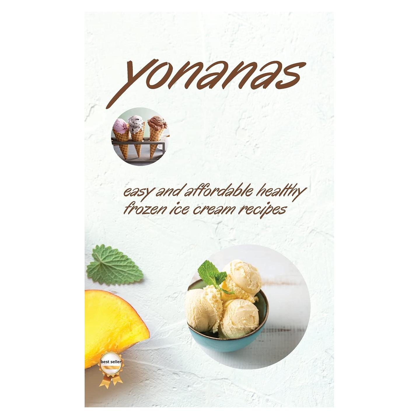 Yonanas: Easy and Affordable Healty Frozen Ice Cream Recipes