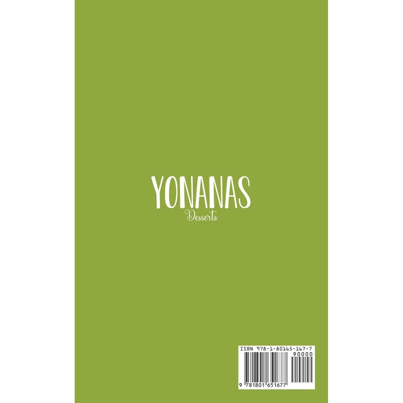 Yonanas Desserts: Easy and Delicious Recipes for Beginners from Frozen Fruit to Low Fat Ice Cream