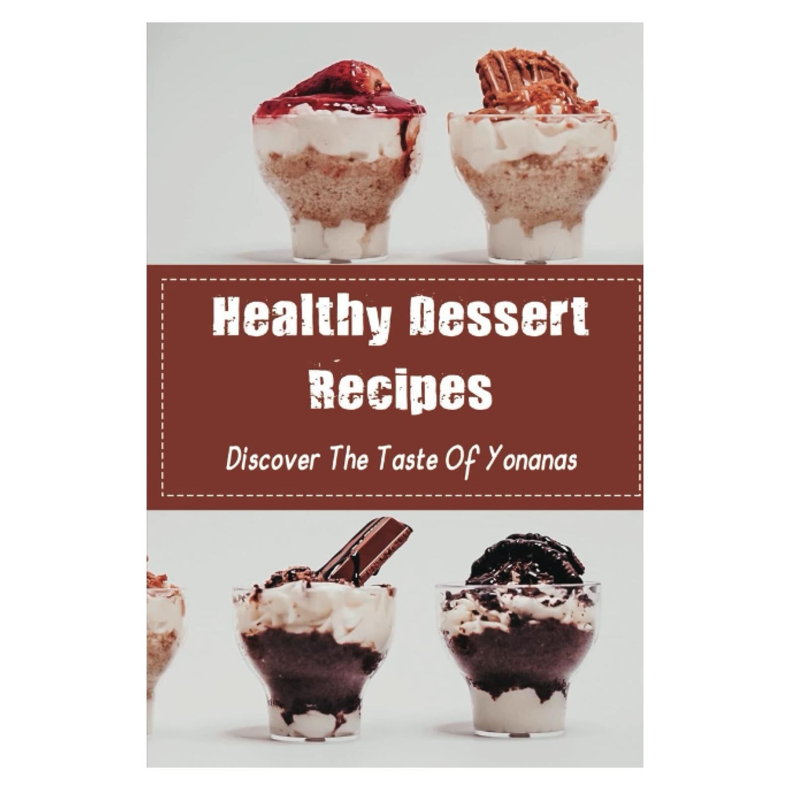 Healthy Dessert Recipes: Discover The Taste Of Yonanas