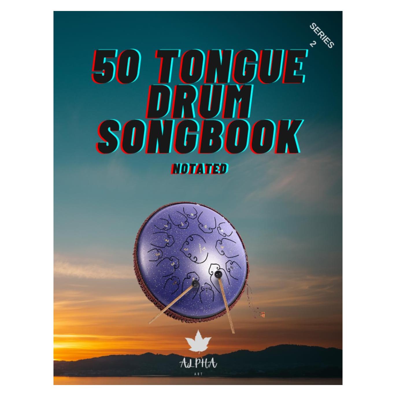 Tongue Drum Songbook: 50 Songs For Tongue Drum (Notated) 8.5X11, 63 page (14 and 15 tongue diatonic models in C) series 2